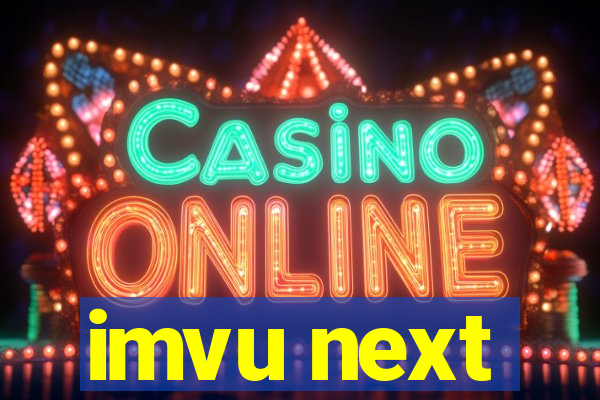 imvu next